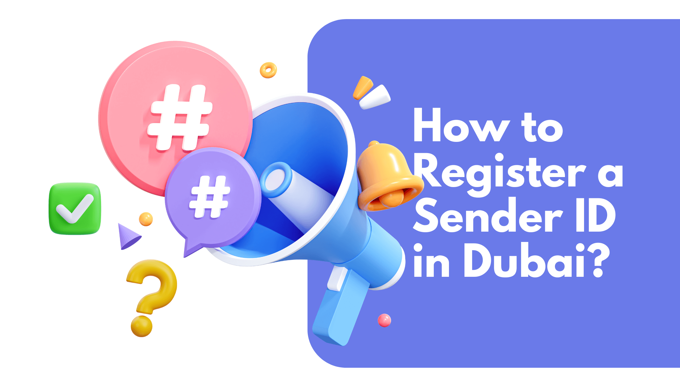 How to Register a Sender ID in Dubai: Step-by-Step with Etisalat and du